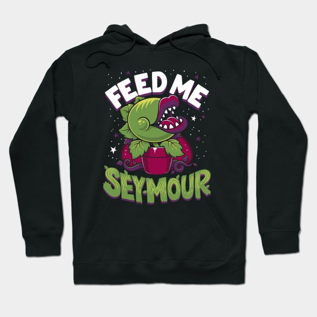 Feed Me Seymour! - Creepy Cute Audrey Plant - Spooky Musical Horror Hoodie by Nemons